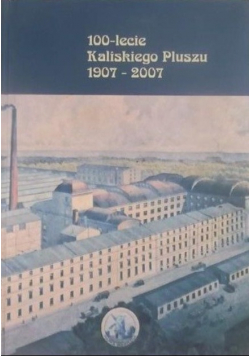 100-lecie Kaliskiego Pluszu 1907-2007