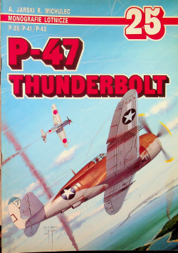 Monografie lotnicze P - 47 Thunderbolt nr 25