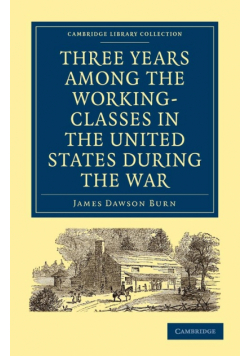 Three Years Among the Working-Classes in the United States during the War