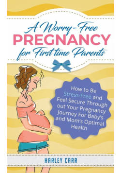 A Worry-Free Pregnancy For First Time Parents