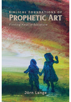 Biblical Foundations of Prophetic Art