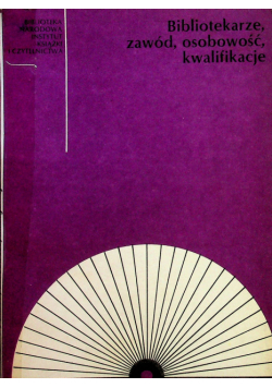 Bibliotekarze zawód osobowość kwalifikacje