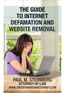 The Guide to Internet Defamation and Website Removal