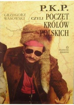 P K P czyli Poczet Królów Polskich