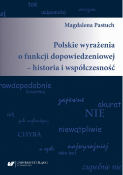 Polskie wyrażenia o funkcji dopowiedzeniowej – historia i współczesność