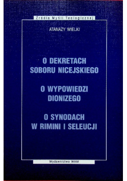 O dekretach soboru nicejskiego O wypowiedzi Dionizego O synodach w Rimini i Seleucji