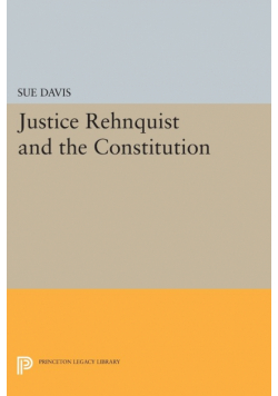 Justice Rehnquist and the Constitution