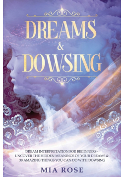 Dreams & Dowsing