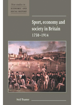 Sport, Economy and Society in Britain 1750 1914