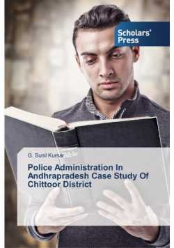 Police Administration In Andhrapradesh Case Study Of Chittoor District