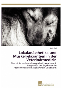 Lokalanästhetika und Muskelrelaxantien in der Veterinärmedizin