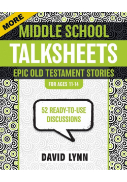 More Middle School TalkSheets, Epic Old Testament Stories