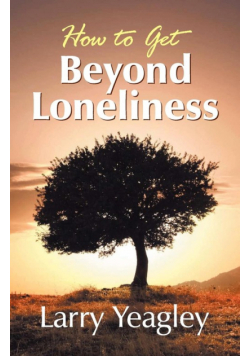 How to Get Beyond Loneliness