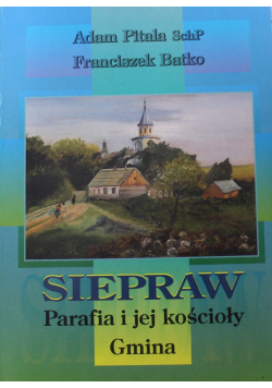 Siepraw Parafia i jej kościoły Gmina