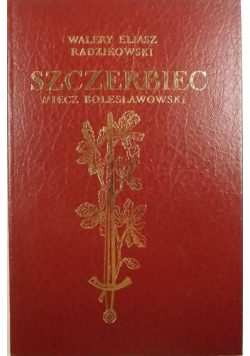 Szczerbiec miecz Bolesławowski Reprint z 1898 r