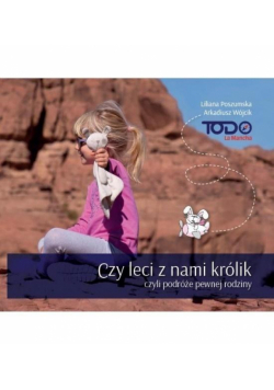 Czy leci z nami królik, czyli podróże pewnej...