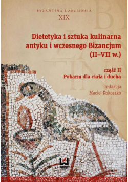 Dietetyka i sztuka kulinarna antyku i wczesnego Bizancjum (II-VII w.). Część 2