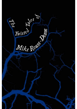 The Twisted Tales of Mike Rouse-Deane