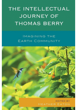 The Intellectual Journey of Thomas Berry