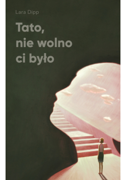Tato, nie wolno ci było