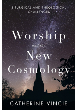 Worship and the New Cosmology