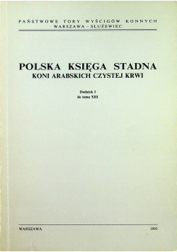 Polska Księga Stadna Koni Arabskich czystej krwi dodatek I do tomu XIII