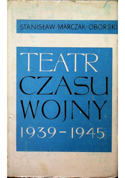 Teatr Czasu Wojny 1939 1945