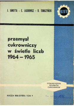 Przemysł cukrowniczy w świetle liczb 1964 1965