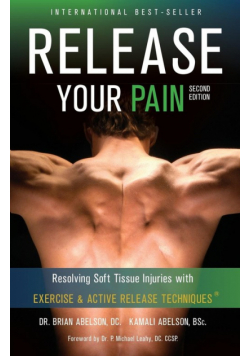 Release Your Pain - Resolving Soft Tissue Injuries with Exercise and Active Release Techniques