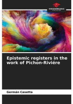 Epistemic registers in the work of Pichon-Riviére