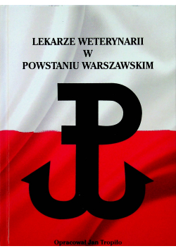 Lekarze weterynarii w Powstaniu Warszawskim