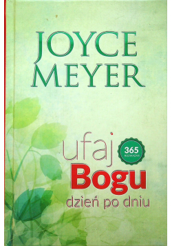 Ufaj Bogu dzień po dniu
