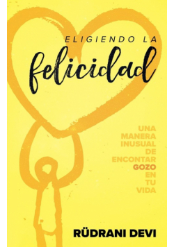 Eligiendo la felicidad (Spanish)