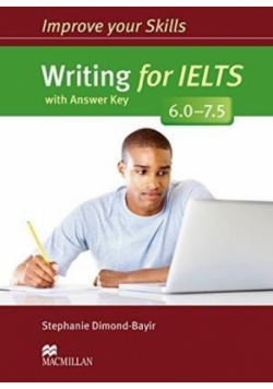Improve your Skills: Writing for IELTS 6-7.5+ key