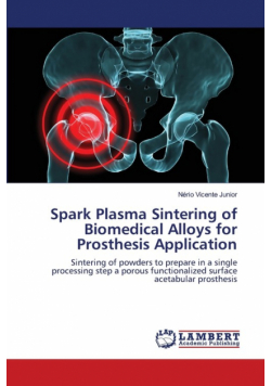 Spark Plasma Sintering of Biomedical Alloys for Prosthesis Application