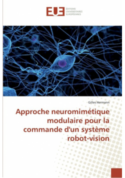 Approche neuromimétique modulaire pour la commande d''un système robot-vision