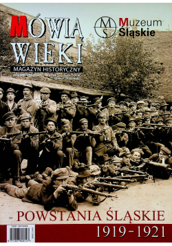 Mówią wieki Powstania śląskie 1919 - 1921