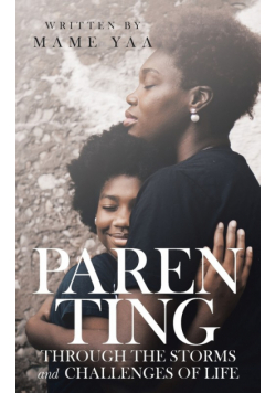 Parenting Through The Storms And Challenges Of Life