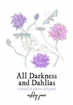 All Darkness and Dahlias