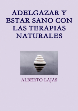 Adelgazar Y  Estar Sano Con Las Terapias Naturales