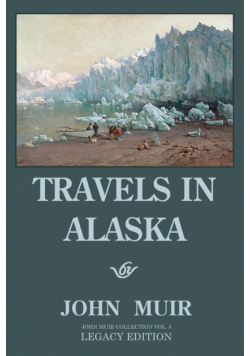 Travels In Alaska (Legacy Edition)