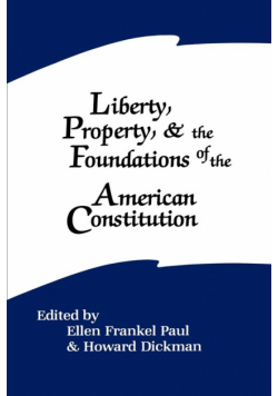 Liberty, Property, and the Foundations of the American Constitution