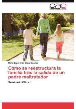 Como Se Reestructura La Familia Tras La Salida de Un Padre Maltratador