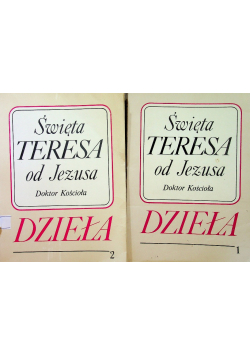 Święta Teresa od Jezusa Doktor Kościoła Dzieła Tom I  i II