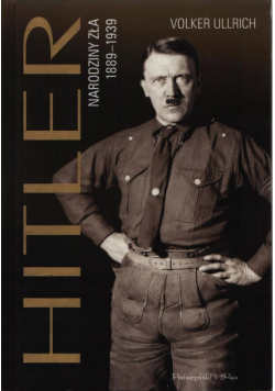 Hitler Narodziny zła 1889 - 1939