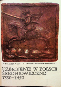 Uzbrojenie w Polsce średniowiecznej 1350 1450