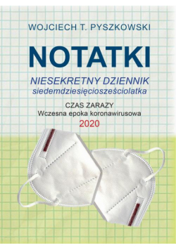 Notatki 2020 Niesekretny dziennik siedemdziesięciosześciolatka