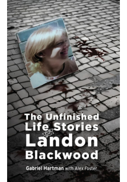 The Unfinished Life Stories of Landon Blackwood