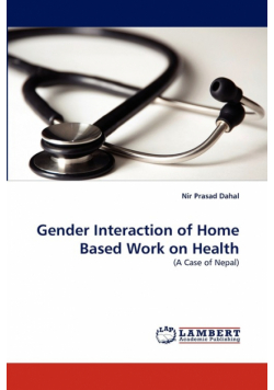 Gender Interaction of Home Based Work on Health