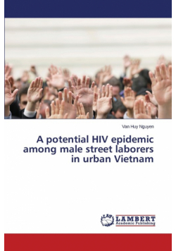 A potential HIV epidemic among male street laborers in urban Vietnam